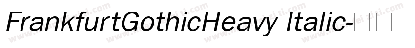 FrankfurtGothicHeavy Italic字体转换